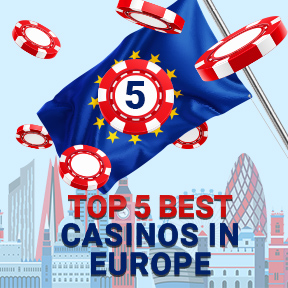 EU Casinos – Top 5 Best Casinos in Europe 
